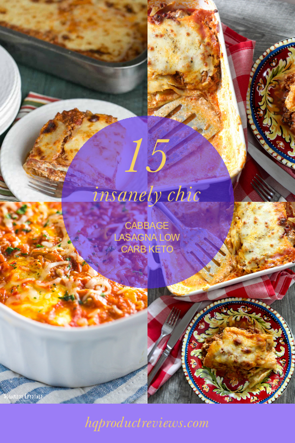 15 Insanely Chic Cabbage Lasagna Low Carb Keto Best Product Reviews
